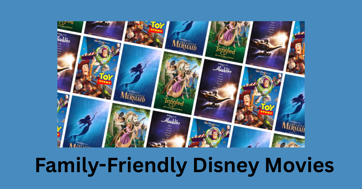 Family-Friendly Disney Movies